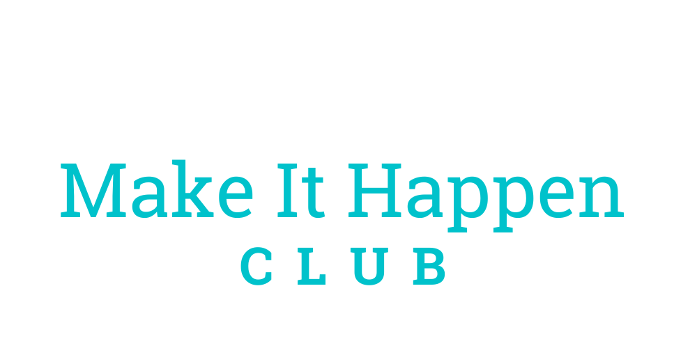 Make It Happen Club